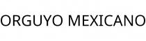 ORGUYO MEXICANO