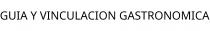 GUIA Y VINCULACION GASTRONOMICA