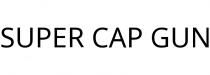 SUPER CAP GUN