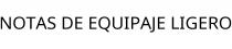 NOTAS DE EQUIPAJE LIGERO