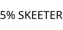 5% SKEETER