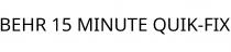 BEHR 15 MINUTE QUIK-FIX