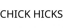 CHICK HICKS