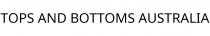 TOPS AND BOTTOMS AUSTRALIA