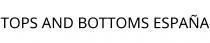 TOPS AND BOTTOMS ESPAÑA