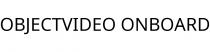 OBJECTVIDEO ONBOARD