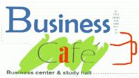 BUSINESS CAFE BUSINESS CENTER & STUDY HALL