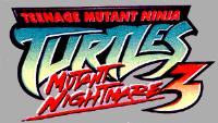 TEENAGE MUTANT NINJA TURTLES 3 MUTANT NIGHTMARE