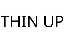 THIN UP