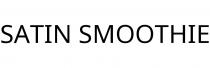 SATIN SMOOTHIE