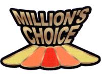 MILLION'S CHOICE