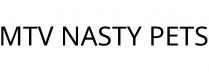 MTV NASTY PETS