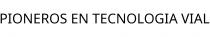 PIONEROS EN TECNOLOGIA VIAL