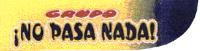 GRUPO ¡NO PASA NADA!