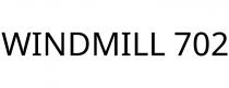 WINDMILL 702