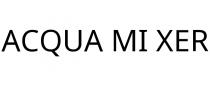ACQUA MI XER