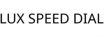 LUX SPEED DIAL