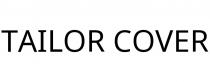 TAILOR COVER