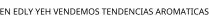 EN EDLY YEH VENDEMOS TENDENCIAS AROMATICAS