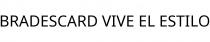 BRADESCARD VIVE EL ESTILO
