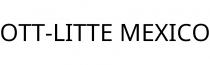 OTT-LITTE MEXICO