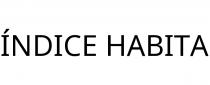 ÍNDICE HABITA