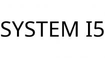 SYSTEM I5