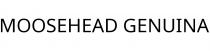 MOOSEHEAD GENUINA