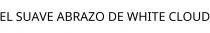 EL SUAVE ABRAZO DE WHITE CLOUD