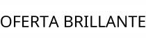 OFERTA BRILLANTE