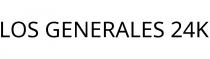 LOS GENERALES 24K
