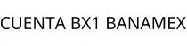 CUENTA BX1 BANAMEX