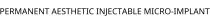 PERMANENT AESTHETIC INJECTABLE MICRO-IMPLANT