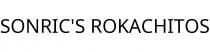 SONRIC'S ROKACHITOS