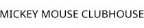 MICKEY MOUSE CLUBHOUSE