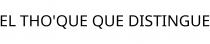 EL THO'QUE QUE DISTINGUE