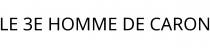 LE 3E HOMME DE CARON