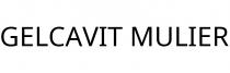 GELCAVIT MULIER