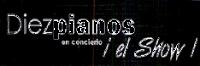 DIEZ PIANOS ¡EL SHOW!