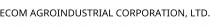 ECOM AGROINDUSTRIAL CORPORATION; LTD.