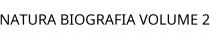 NATURA BIOGRAFIA VOLUME 2