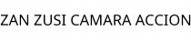 ZAN ZUSI CAMARA ACCION