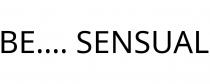 BE.... SENSUAL