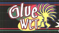 GLUE WET