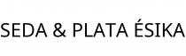 SEDA & PLATA ÉSIKA