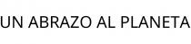 UN ABRAZO AL PLANETA