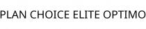 PLAN CHOICE ELITE OPTIMO