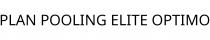 PLAN POOLING ELITE OPTIMO