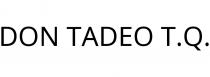 DON TADEO T.Q.