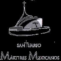 SANTUARIO MÁRTIRES MEXICANOS